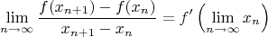 $$ \lim_{n \to \infty} \frac{f(x_{n + 1}) - f(x_n)}{ x_{n + 1} - x_n} = f' \left( \lim_{n \to \infty} x_n \right) $$