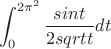 $$\int_{0}^{2\pi^2}\frac {sint} {2sqrtt}dt