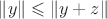 $\|y\|\leqslant \|y+z\|$