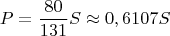 $$P = \frac{80}{131}S \approx 0,6107S$$