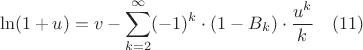 $$\ln(1+u)=v- \sum_{k=2}^{\infty}(-1)^{k}\cdot (1-B_k)\cdot \frac{u^k}{k}\quad (11)$$