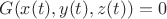 $G(x(t),y(t),z(t))=0$