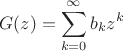 $$G(z)=\sum\limits_{k=0}^\infty b_kz^k$$