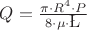 $Q=\frac {\pi\cdot R^4\cdot P} {8\cdot\mu\cdot\L}$