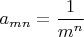 $a_{mn}=\dfrac {1}{m^n}$