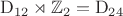 $$\mathrm{D}_{12}\rtimes\mathbb{Z}_2=\mathrm{D}_{24}$$
