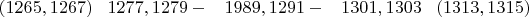 $(1265,1267)\;\;\;1277,1279-\;\;\;1989,1291-\;\;\;1301,1303\;\;\;(1313,1315)$