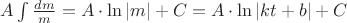 $A\int\frac{dm}{m}=A\cdot \ln\left\lvert m\right\rvert+C=A\cdot \ln\left\lvert kt+b\right\rvert+C$