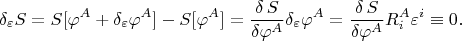 $$\delta_\varepsilon S=S[\varphi^A+\delta_\varepsilon\varphi^A]-S[\varphi^A]=\dfrac{\delta\,S}{\delta\varphi^A}\delta_\varepsilon\varphi^A=\dfrac{\delta\,S}{\delta\varphi^A}R^A_i\varepsilon^i\equiv0.$$