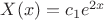 $X(x)=c_1e^{2x}$