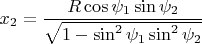 $$x_2=\frac {R\cos \psi_1 \sin \psi_2}{\sqrt{1-\sin^2 \psi_1 \sin^2 \psi_2}}$$