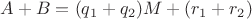 $A + B = (q_1 + q_2) M + (r_1 + r_2)$