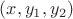 $(x,y_1,y_2)$