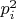 $ p_i^2$
