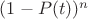 $(1-P(t))^n$