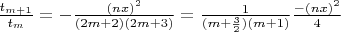 $\frac{t_{m+1}}{t_m}=-\frac{(nx)^2}{(2m+2)(2m+3)}=\frac1{(m+\frac32)(m+1)}\frac{-(nx)^2}4$