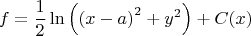 \[f = \frac{1}{2}\ln \left( {{{(x - a)}^2} + {y^2}} \right) + C(x)\]