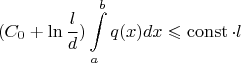 $$(C_0 + \ln \frac {l}{d})\int \limits_a^b q(x)dx \leqslant \operatorname{const} \cdot l$$