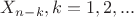 $X_{n-k}, k=1,2,...$