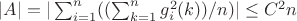$|A|=|\sum_{i=1}^n ((\sum_{k=1}^n {g_i^2(k)}) /n)| \leq C^2n$