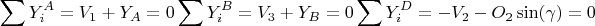 $$
\sum Y_{i}^{A}=V_{1}+Y_{A}=0\\
\sum Y_{i}^{B}=V_{3}+Y_{B}=0\\
\sum Y_{i}^{D}=-V_{2}-O_{2}\sin(\gamma)=0
$$