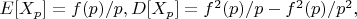 $E[X_p]=f(p)/p,D[X_p]=f^2(p)/p-f^2(p)/p^2,$