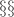$\S\S$