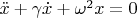 $\ddot{x} + \gamma \dot{x} + \omega^2x = 0$