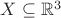 $X \subseteq \mathbb{R}^3$