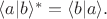 $\langle a| b\rangle^*=\langle b| a\rangle.$