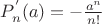 $P_n^{'}(a)= -\frac{a^n}{n!}$