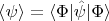 $\langle \psi \rangle = \langle \Phi | \hat\psi | \Phi \rangle$