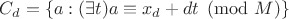 $C_d=\{a:(\exists t) a\equiv x_d+dt \pmod M\}$