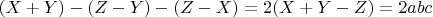 $(X+Y)-(Z-Y)-(Z-X) =2(X +Y-Z) =2abc$