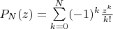 $P_N(z)=\sum\limits_{k=0}^N(-1)^k\frac{z^k}{k!}$