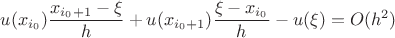 $u(x_{i_0})\displaystyle\frac{x_{i_0+1}-\xi}{h} + u(x_{i_0+1})\displaystyle\frac{\xi-x_{i_0}}{h} - u(\xi)=O(h^2)$
