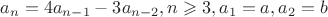 $a_n=4a_{n-1}-3a_{n-2}, n \geqslant 3, a_1=a, a_2=b$