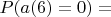 $P(a(6)=0)=$