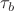 $\tau_{b}$
