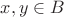 $x,y \in B$