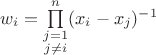 $w_i=\prod\limits_{\substack{j=1 \\ j\neq i}}^n (x_i-x_j)^{-1}$
