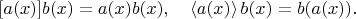 $$[a(x)]b(x)=a(x)b(x),\quad\left<a(x)\right>b(x)=b(a(x)).$$