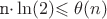 n\cdot \ln(2) $\leqslant \theta(n)$