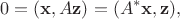 $$
0 = (\mathbf x, A \mathbf z) = (A^* \mathbf x, \mathbf z),
$$