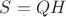 $S=QH$