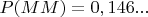 $P(MM)=0,146...$