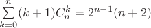 $\sum\limits_{k=0}^n(k+1)C_n^k=2^{n-1}(n+2)$