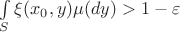 $\int \limits_{S} \xi(x_0,y)\mu(dy) >1-\varepsilon$