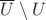 $\overline U \setminus U$