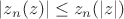 $|z_n(z)|\le z_n(|z|)$